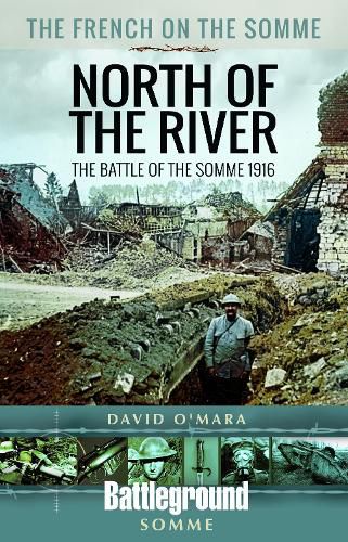 Cover image for The French Army and the Battle of the Somme 1916: North of the River