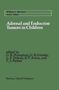 Cover image for Adrenal and Endocrine Tumors in Children: Adrenal Cortical Carcinoma and Multiple Endocrine Neoplasia