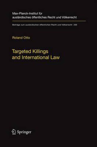 Cover image for Targeted Killings and International Law: With Special Regard to Human Rights and International Humanitarian Law