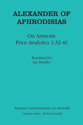 Cover image for Alexander of  Aphrodisias: On Aristotle  Prior Analytics 1.32-46