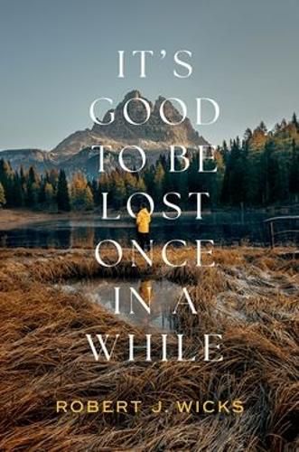 Cover image for It's Good to Be Lost Once in a While
