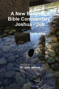 Cover image for A New Believer's Bible Commentary: Joshua - Job