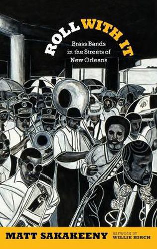 Cover image for Roll With It: Brass Bands in the Streets of New Orleans