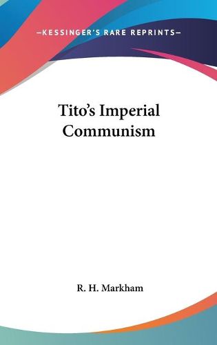 Cover image for Tito's Imperial Communism