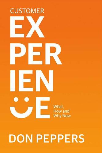 Cover image for Customer Experience: What, How and Why Now