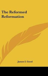 Cover image for The Reformed Reformation