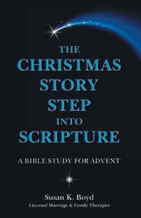 Cover image for The Christmas Story Step into Scripture: A Bible Study for Advent