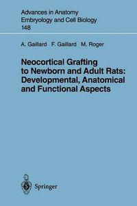 Cover image for Neocortical Grafting to Newborn and Adult Rats: Developmental, Anatomical and Functional Aspects