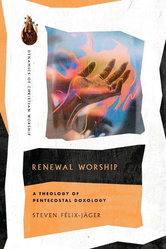Cover image for Renewal Worship - A Theology of Pentecostal Doxology