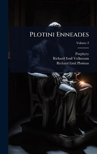 Plotini Enneades, Porphyry, Richard Emil Volkmann, Richard Emil ...