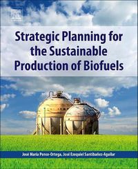 Cover image for Strategic Planning for the Sustainable Production of Biofuels