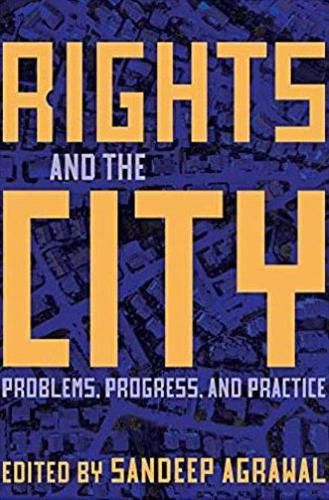 Cover image for Rights and the City: Problems, Progress, and Practice