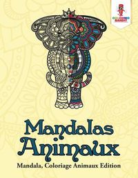 Cover image for Mandalas Animaux: Mandala, Coloriage Animaux Edition