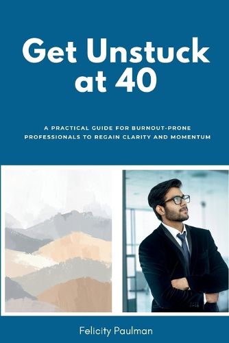 Cover image for Get Unstuck at 40