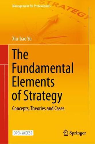 Cover image for The Fundamental Elements of Strategy: Concepts, Theories and Cases