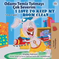 Cover image for I Love to Keep My Room Clean (Turkish English Bilingual Book for Kids)