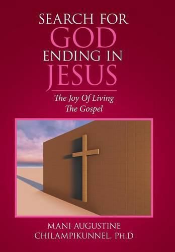 Cover image for Search for God Ending in Jesus: The Joy of Living the Gospel