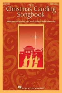 Cover image for The Christmas Caroling Songbook: SSA Collection