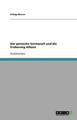 Cover image for Der persische Vormarsch und die Eroberung Athens