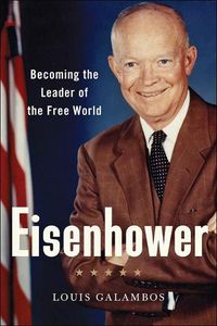 Cover image for Eisenhower: Becoming the Leader of the Free World