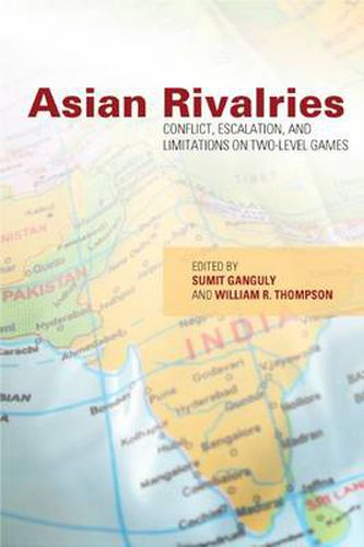 Cover image for Asian Rivalries: Conflict, Escalation, and Limitations on Two-level Games