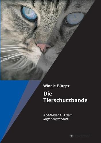 Cover image for Die Tierschutzbande: Abenteuer aus dem Jugendtierschutz