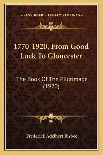 Cover image for 1770-1920, from Good Luck to Gloucester: The Book of the Pilgrimage (1920)