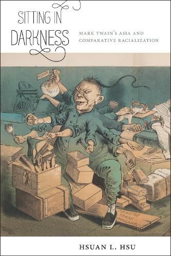 Cover image for Sitting in Darkness: Mark Twain's Asia and Comparative Racialization