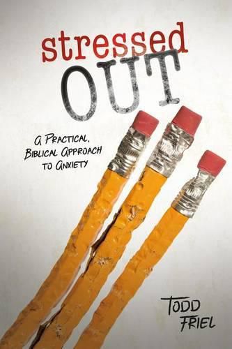 Cover image for Stressed Out: A Practical, Biblical Approach to Anxiety