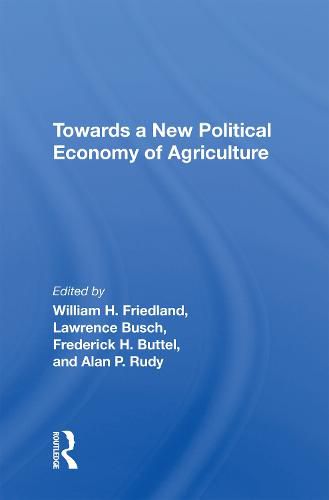 Cover image for Towards A New Political Economy Of Agriculture