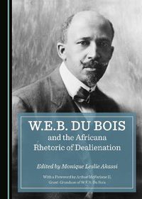 Cover image for W.E.B. Du Bois and the Africana Rhetoric of Dealienation