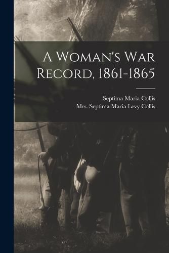 Cover image for A Woman's War Record, 1861-1865