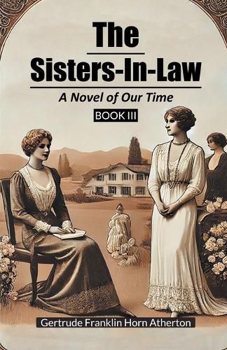 Cover image for The Sisters-In-LawA Novel of Our Time BOOK III (Edition2024)