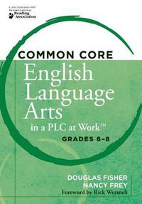 Cover image for Common Core English Language Arts in a Plc at Work(r) Grades 6-8