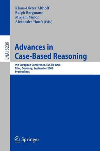 Advances in Case-Based Reasoning: 9th European Conference, ECCBR 2008, Trier, Germany, September 1-4, 2008, Proceedings