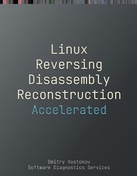 Cover image for Accelerated Linux Disassembly, Reconstruction and Reversing