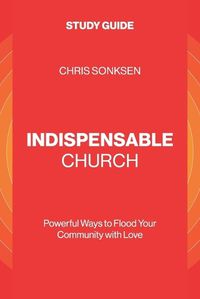 Cover image for Indispensable Church - Study Guide