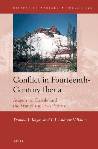 Cover image for Conflict in Fourteenth-Century Iberia: Aragon vs. Castile and the War of the Two Pedros