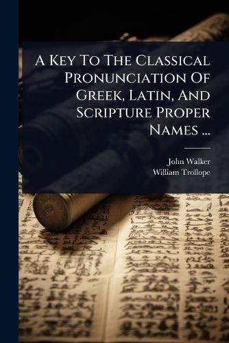 Cover image for A Key To The Classical Pronunciation Of Greek, Latin, And Scripture Proper Names ...