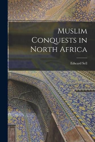 Cover image for Muslim Conquests in North Africa