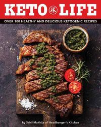 Cover image for Keto Life: Over 100 Healthy and Delicious Ketogenic Recipes