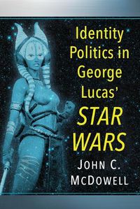 Cover image for Identity Politics in Star Wars