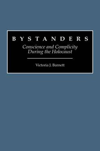 Cover image for Bystanders: Conscience and Complicity During the Holocaust