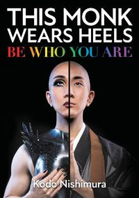 Cover image for This Monk Wears Heels: Be Who You Are