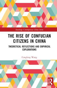 Cover image for The Rise of Confucian Citizens in China