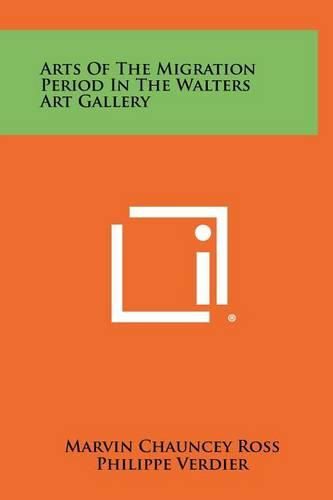 Cover image for Arts of the Migration Period in the Walters Art Gallery