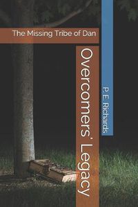 Cover image for Overcomers' Legacy: The Missing Tribe of Dan