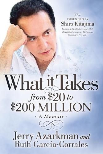 Cover image for What it Takes... From $20 to $200 Million: Jerry Azarkman's Memoir