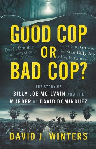 Good Cop or Bad Cop? The Story of Billy Joe McIlvain and the Murder of David Dominguez