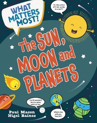 Cover image for What Matters Most?: The Sun, Moon and Planets